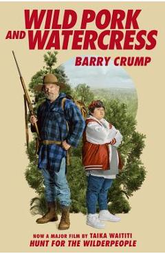 Coperta cărții 'Wild Pork and Watercress - Barry Crump'