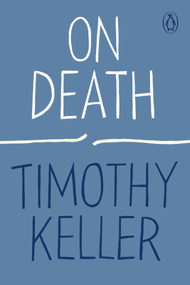 On Death - Timothy Keller