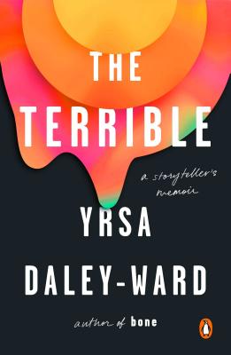 The Terrible: A Storyteller's Memoir - Yrsa Daley-ward