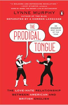 Coperta cărții 'The Prodigal Tongue: The Love-Hate Relationship Between American and British English - Lynne Murphy'