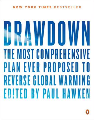 Drawdown: The Most Comprehensive Plan Ever Proposed to Reverse Global Warming - Paul Hawken