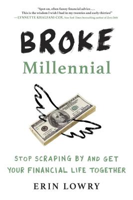 Broke Millennial: Stop Scraping by and Get Your Financial Life Together - Erin Lowry