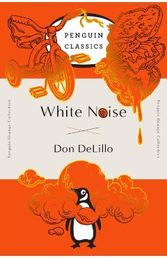 White Noise: (penguin Orange Collection) - Don Delillo