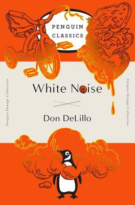 White Noise: (penguin Orange Collection) - Don Delillo