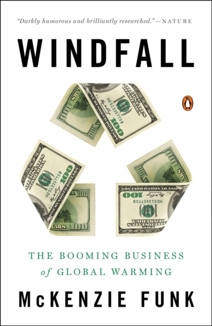 Windfall: The Booming Business of Global Warming - Mckenzie Funk
