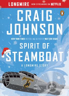 Spirit of Steamboat: A Longmire Story - Craig Johnson