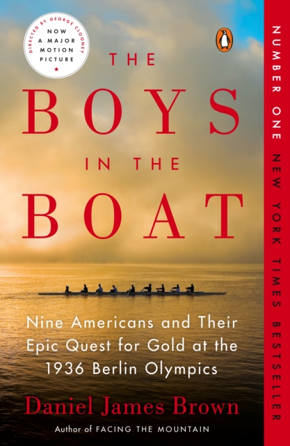 The Boys in the Boat: Nine Americans and Their Epic Quest for Gold at the 1936 Berlin Olympics - Daniel James Brown