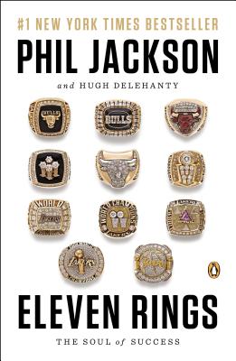 Eleven Rings: The Soul of Success - Phil Jackson