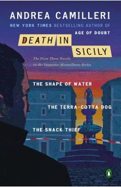 Poza produsului Death in Sicily: The First Three Novels in the Inspector Montalbano Series: The Shape of Water; The Terra-Cotta Dog; The Snack Thief - Andrea Camilleri
