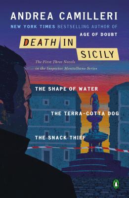 Death in Sicily: The First Three Novels in the Inspector Montalbano Series: The Shape of Water; The Terra-Cotta Dog; The Snack Thief - Andrea Camilleri