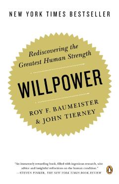 Willpower: Rediscovering the Greatest Human Strength - Roy F. Baumeister