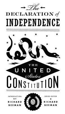 The Declaration of Independence and the United States Constitution - Richard Beeman