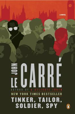 Tinker, Tailor, Soldier, Spy: A George Smiley Novel - John Le Carr�