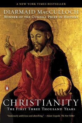 Christianity: The First Three Thousand Years - Diarmaid Macculloch