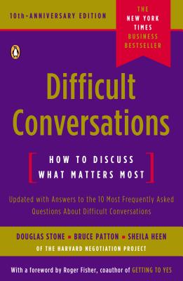 Difficult Conversations: How to Discuss What Matters Most - Douglas Stone