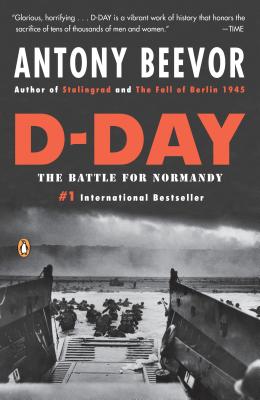 D-Day: The Battle for Normandy - Antony Beevor