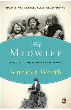 Poza produsului The Midwife: A Memoir of Birth, Joy, and Hard Times - Jennifer Worth