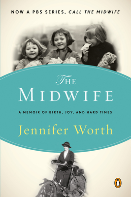 The Midwife: A Memoir of Birth, Joy, and Hard Times - Jennifer Worth