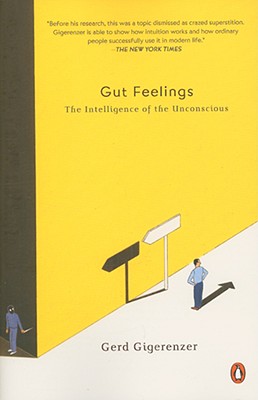 Gut Feelings: The Intelligence of the Unconscious - Gerd Gigerenzer