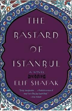 The Bastard of Istanbul - Elif Shafak