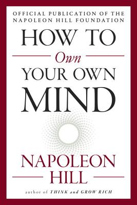 How to Own Your Own Mind - Napoleon Hill