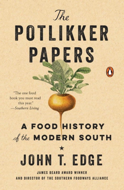 The Potlikker Papers: A Food History of the Modern South - John T. Edge