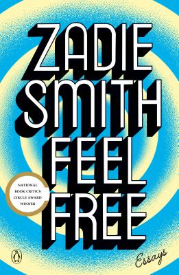 Feel Free: Essays - Zadie Smith