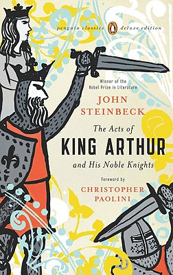 The Acts of King Arthur and His Noble Knights: (penguin Classics Deluxe Edition) - John Steinbeck