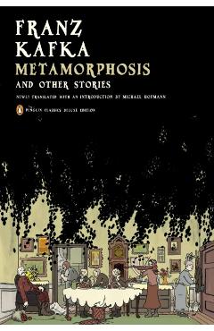 Metamorphosis and Other Stories: (penguin Classics Deluxe Edition) - Franz Kafka