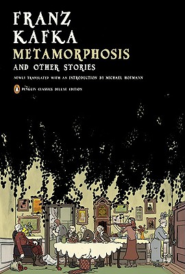 Metamorphosis and Other Stories: (penguin Classics Deluxe Edition) - Franz Kafka
