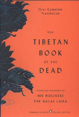 The Tibetan Book of the Dead: First Complete Translation (Penguin Classics Deluxe Edition) - Gyurme Dorje