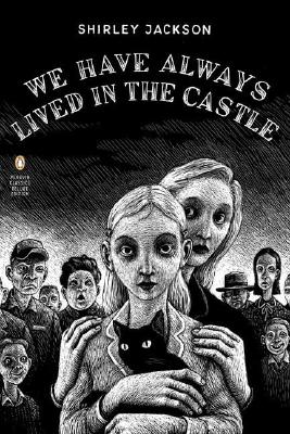 We Have Always Lived in the Castle: (penguin Classics Deluxe Edition) - Shirley Jackson