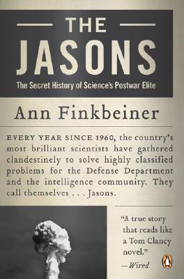 The Jasons: The Secret History of Science's Postwar Elite - Ann K. Finkbeiner