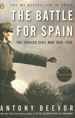 The Battle for Spain: The Spanish Civil War 1936-1939 - Antony Beevor
