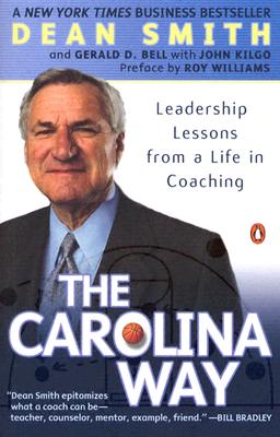 The Carolina Way: Leadership Lessons from a Life in Coaching - Dean Smith