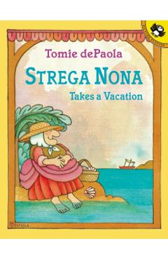 Strega Nona Takes a Vacation - Tomie Depaola