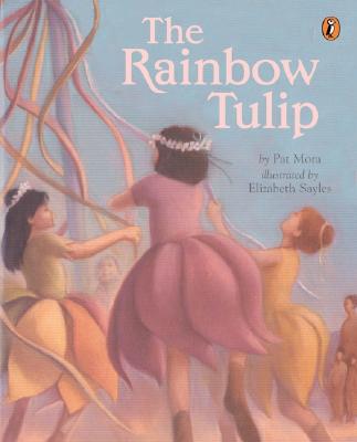 The Rainbow Tulip - Pat Mora
