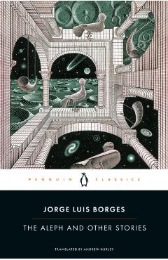 The Aleph and Other Stories - Jorge Luis Borges