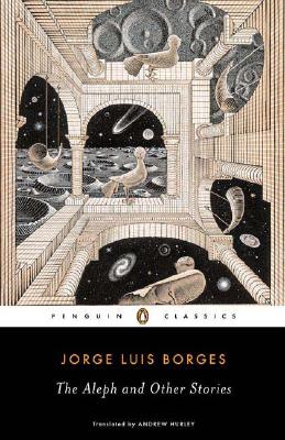 The Aleph and Other Stories - Jorge Luis Borges