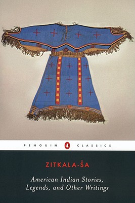 American Indian Stories, Legends, and Other Writings - Zitkala-sa