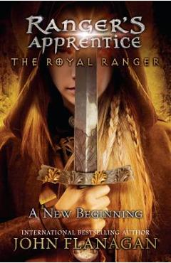 Poza produsului The Royal Ranger: A New Beginning - John Flanagan