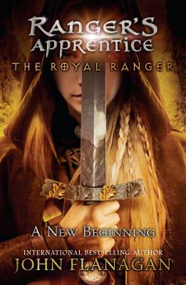 The Royal Ranger: A New Beginning - John Flanagan