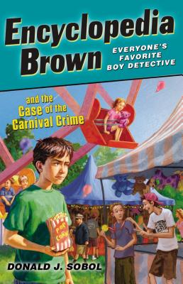 Encyclopedia Brown and the Case of the Carnival Crime - Donald J. Sobol
