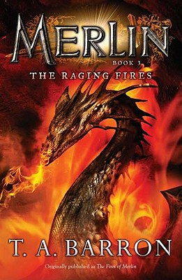 The Raging Fires - T. A. Barron