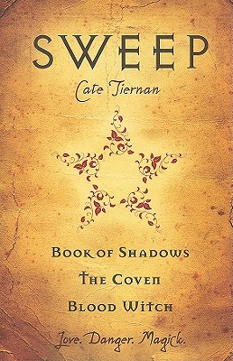Sweep, Volume 1: Book of Shadows/The Coven/Blood Witch - Cate Tiernan