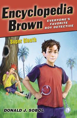 Encyclopedia Brown, Super Sleuth - Donald J. Sobol