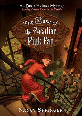 The Case of the Peculiar Pink Fan: An Enola Holmes Mystery - Nancy Springer