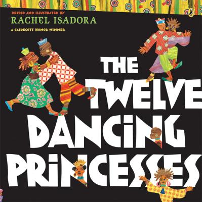 The Twelve Dancing Princesses - Rachel Isadora