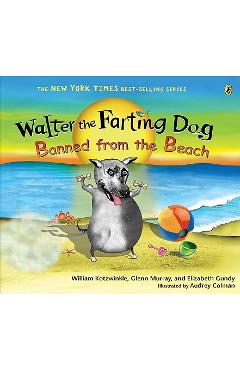 Coperta cărții 'Walter the Farting Dog: Banned from the Beach - William Kotzwinkle'