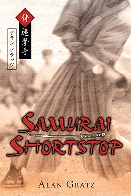Samurai Shortstop - Alan M. Gratz
